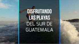 Disfrutando las playas del sur de Guatemala