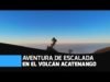 Aventura de escalada en el volcán de Acatenango