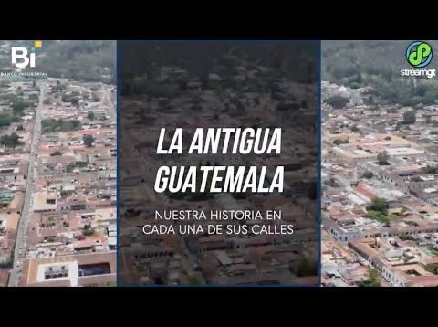 La Antigua nuestra historia en cada una de sus calles