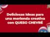 Deliciosas ideas para merienda creativa