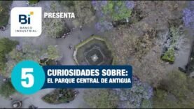 5 curiosidades sobre el Parque Central de Antigua