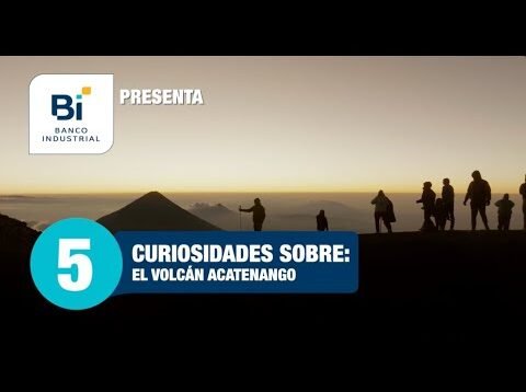 5 curiosidades sobre el Volcán de Acatenango – Banco Industrial