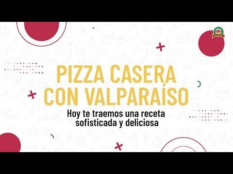 Pizza casera con Valparaíso