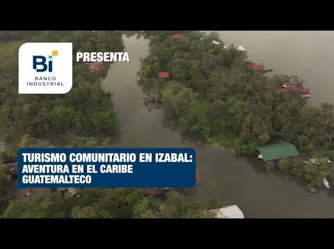 Turismo comunitario en Izabal: Aventura en el Caribe guatemalteco